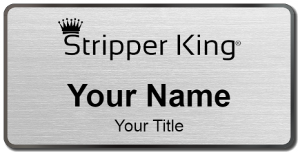 Custom name badges for Stripper King