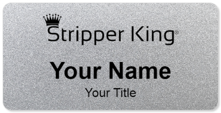 Custom name badges for Stripper King