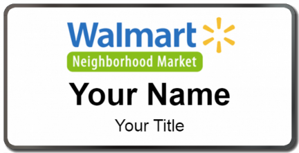 Custom name badges for Walmart Neighborhood Market