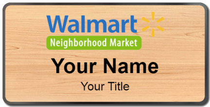 Custom name badges for Walmart Neighborhood Market