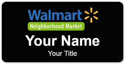 Custom name badges for Walmart Neighborhood Market