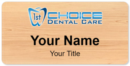 Custom name badges for 1st Choice Dental Care