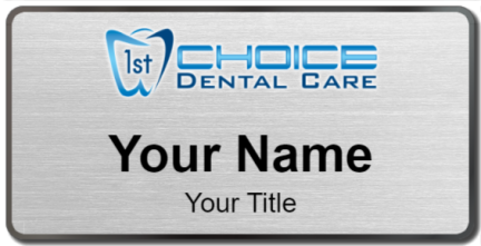 Custom name badges for 1st Choice Dental Care