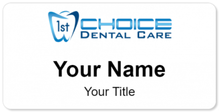 Custom name badges for 1st Choice Dental Care