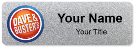 Custom name badges for Dave and Busters