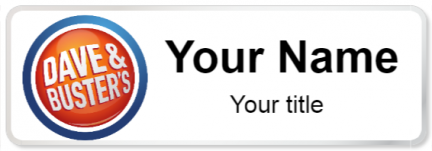 Custom name badges for Dave and Busters