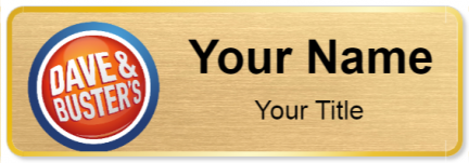 Custom name badges for Dave and Busters