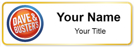 Custom name badges for Dave and Busters