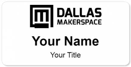 Custom name badges for Dallas Makerspace