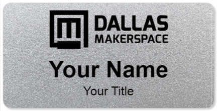 Custom name badges for Dallas Makerspace