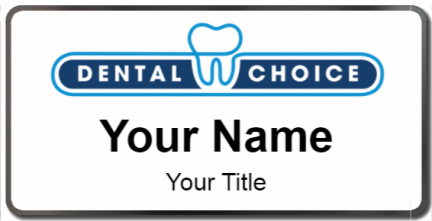 Custom name badges for Dental Choice