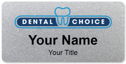 Custom name badges for Dental Choice
