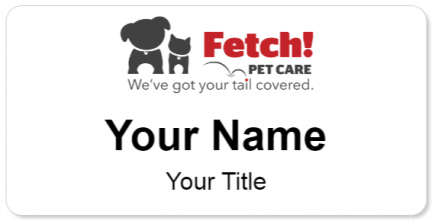 Custom name badges for Fetch Pet Care