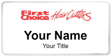 Custom name badges for First Choice Hair Cutters