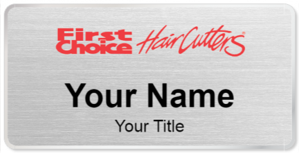 Custom name badges for First Choice Hair Cutters