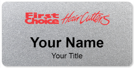Custom name badges for First Choice Hair Cutters