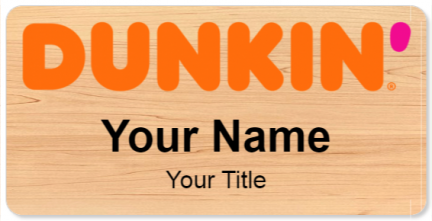 Custom name badges for Dunkin Donuts