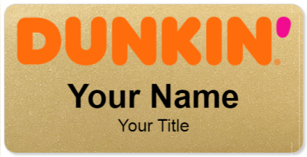 Custom name badges for Dunkin Donuts