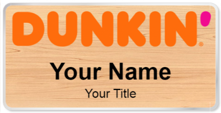 Custom name badges for Dunkin Donuts