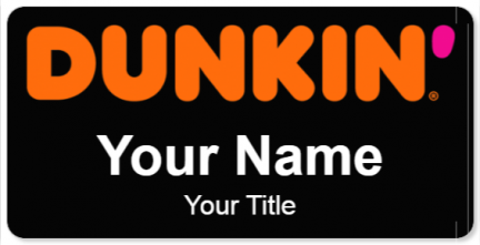 Custom name badges for Dunkin Donuts