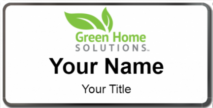 Custom name badges for Green Home Solutions