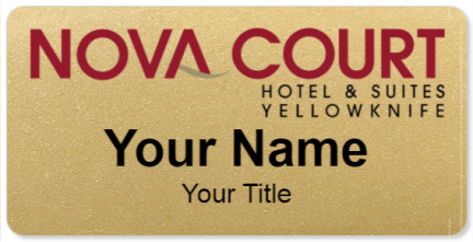 Custom name badges for Nova Court Hotel and Suites Yellowknife