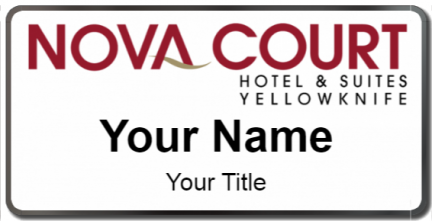 Custom name badges for Nova Court Hotel and Suites Yellowknife