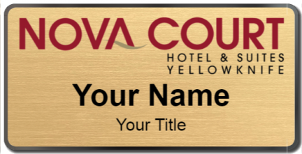 Custom name badges for Nova Court Hotel and Suites Yellowknife