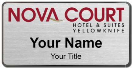 Custom name badges for Nova Court Hotel and Suites Yellowknife