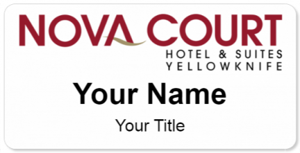 Custom name badges for Nova Court Hotel and Suites Yellowknife
