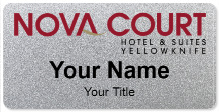 Custom name badges for Nova Court Hotel and Suites Yellowknife