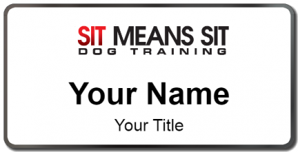 Custom name badges for Sit Means Sit Dog Training