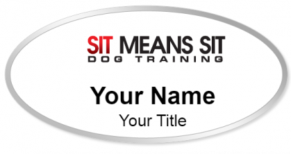 Custom name badges for Sit Means Sit Dog Training