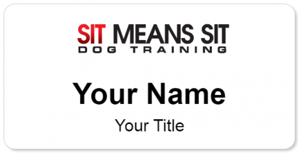 Custom name badges for Sit Means Sit Dog Training