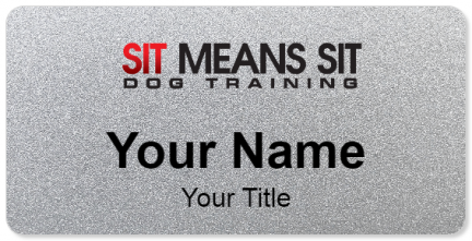 Custom name badges for Sit Means Sit Dog Training