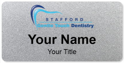 Custom name badges for Stafford Gentle Touch Dentistry