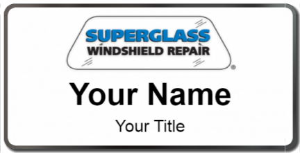 Custom name badges for Superglass Windshield Repair