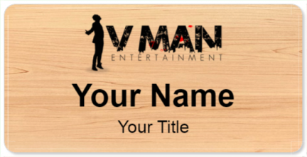Custom name badges for V Man Entertainment