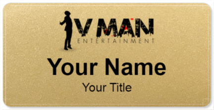 Custom name badges for V Man Entertainment