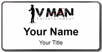 Custom name badges for V Man Entertainment