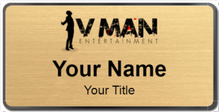 Custom name badges for V Man Entertainment