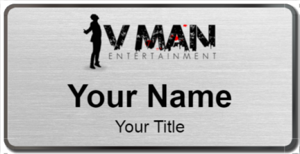 Custom name badges for V Man Entertainment