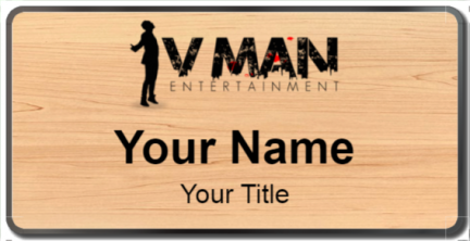 Custom name badges for V Man Entertainment