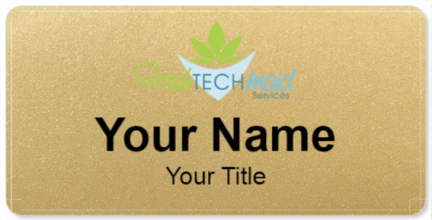 Custom name badges for Fresh Tech Maid Services