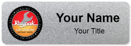 Custom name badges for Raypak Factory Parts