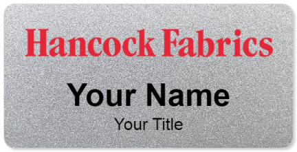 Custom name badges for Hancock Fabrics