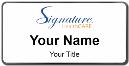 Custom name badges for Signature HealthCARE LLC