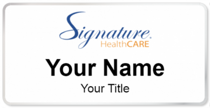 Custom name badges for Signature HealthCARE LLC