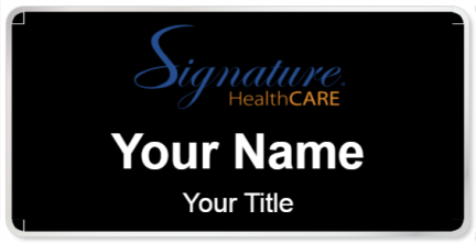 Custom name badges for Signature HealthCARE LLC