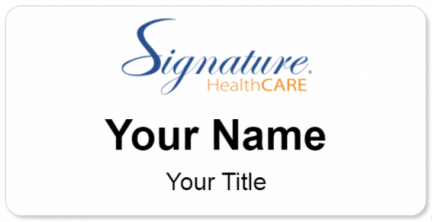 Custom name badges for Signature HealthCARE LLC